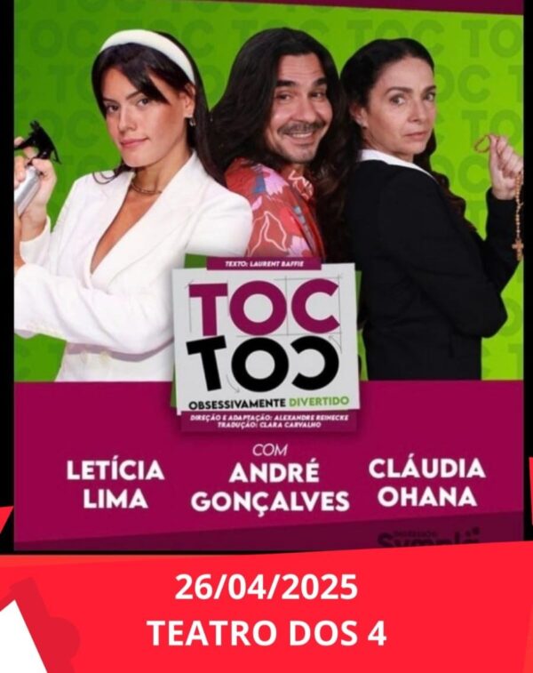 TOCTOC / DIA: 26/04/2025 (SÁBADO) / LOCAL: TEATRO DOS 4