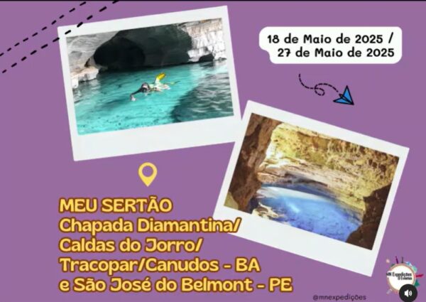 MEU SERTÃO / CHAPADA DIAMANTINA / CALDAS DO JORRO / TRACOPAR / TUCANO / CANUDOS - BA E SÃO JOSÉ DO BELMONT - PE DIA: 18/05/2025 (DOMINGO) ATÉ 27/05/2025 (TERÇA-FEIRA) / LOCAL: BAHIA E PERNAMBUCO