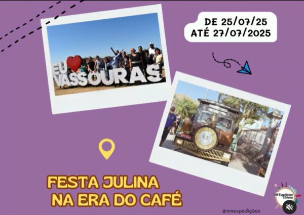 FESTA JULINA NA ERA DO CAFÉ / DIA 25/07/2025 (SEXTA-FEIRA) até 27/07/2025 (DOMINGO) / Local: VASSOURAS